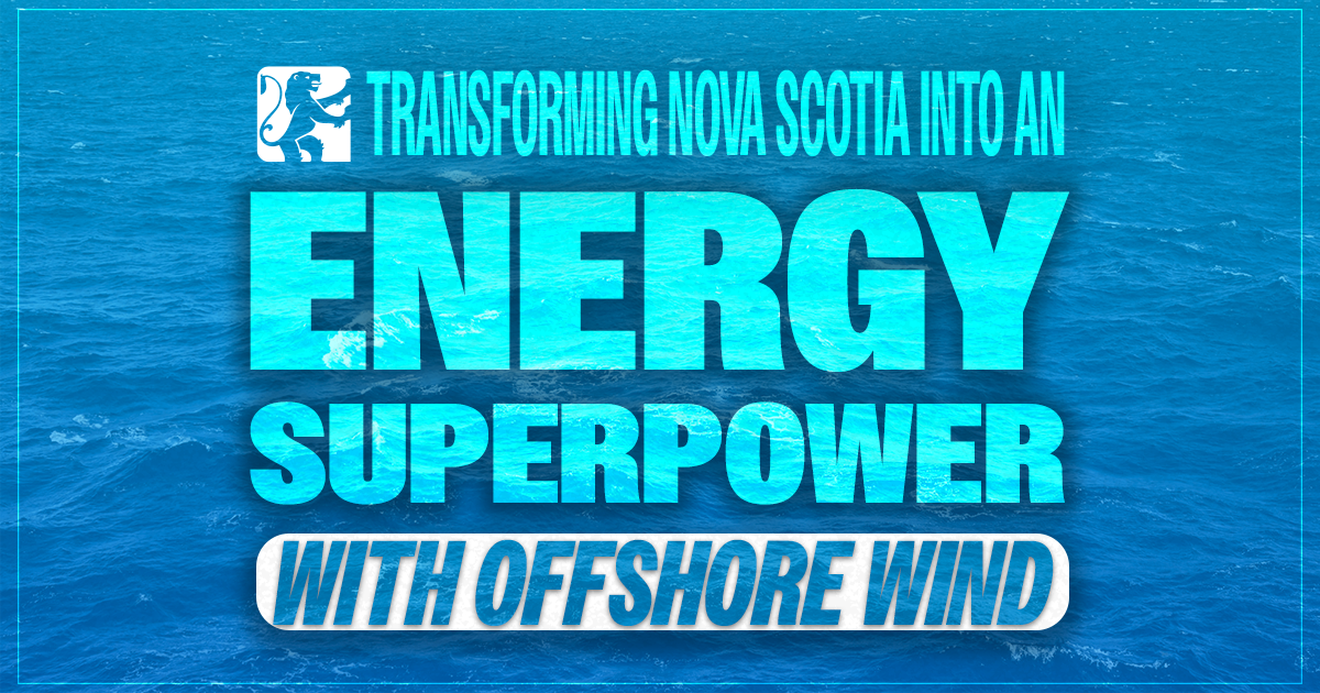 Transforming Nova Scotia into an Energy Superpower: First Offshore Wind Energy Areas Designated