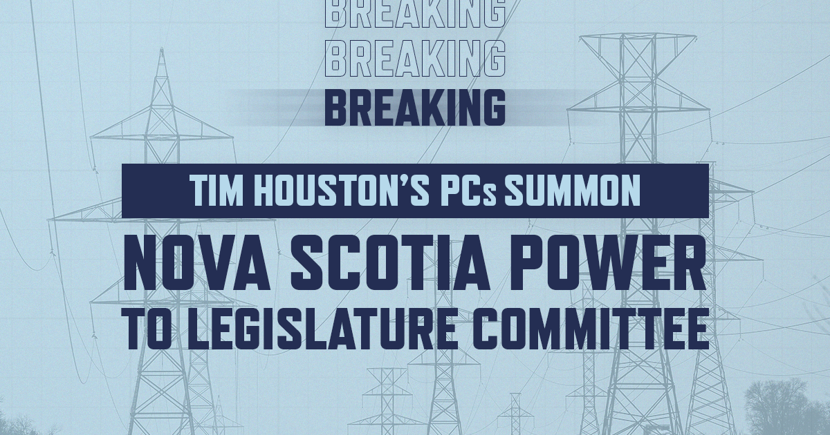 PCs summon Nova Scotia Power to Legislature Committee